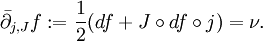 \bar \partial_{j, J} f := \frac{1}{2}(df + J \circ df \circ j) = \nu.