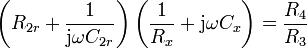 \left(R_{2r} +\frac{1}{\mathrm j \omega C_{2r}}\right) \left(\frac{1}{R_x} +\mathrm j \omega C_x\right) =\frac{R_4}{R_3}