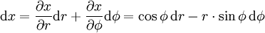 \mathrm{d}x=\frac{\partial x}{\partial r}\mathrm{d}r +\frac{\partial x}{\partial \phi}\mathrm{d}\phi = \cos \phi \,\mathrm{d}r - r\cdot\sin \phi \,\mathrm{d} \phi