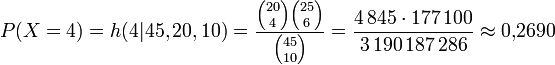 P(X=4)=h(4|45,20,10)=\frac{{ 20 \choose 4 }{ 25 \choose 6 }}{{ 45 \choose 10 }} = \frac{4\,845 \cdot 177\,100 }{3\,190\,187\,286} \approx 0{,}2690