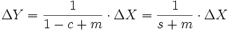 \Delta Y=\frac{1}{1-c+m} \cdot \Delta X=\frac{1} {s+m} \cdot \Delta X