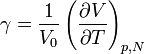 
\gamma=\frac{1}{V_0}\left(\frac{\part V}{\part T} \right)_{p,N} \,
