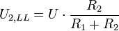 U_{2,LL} = U \cdot \frac{R_2}{R_1 + R_2}