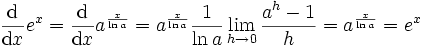 \frac{\rm d}{{\rm d}x}e^x=\frac{\rm d}{{\rm d}x}a^{\frac{x}{\ln a}}=a^{\frac{x}{\ln a}}\frac{1}{\ln a}\lim_{h\to 0}\frac{a^{h}-1}{h}=a^{\frac{x}{\ln a}}=e^x